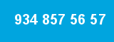 934 857 56 57